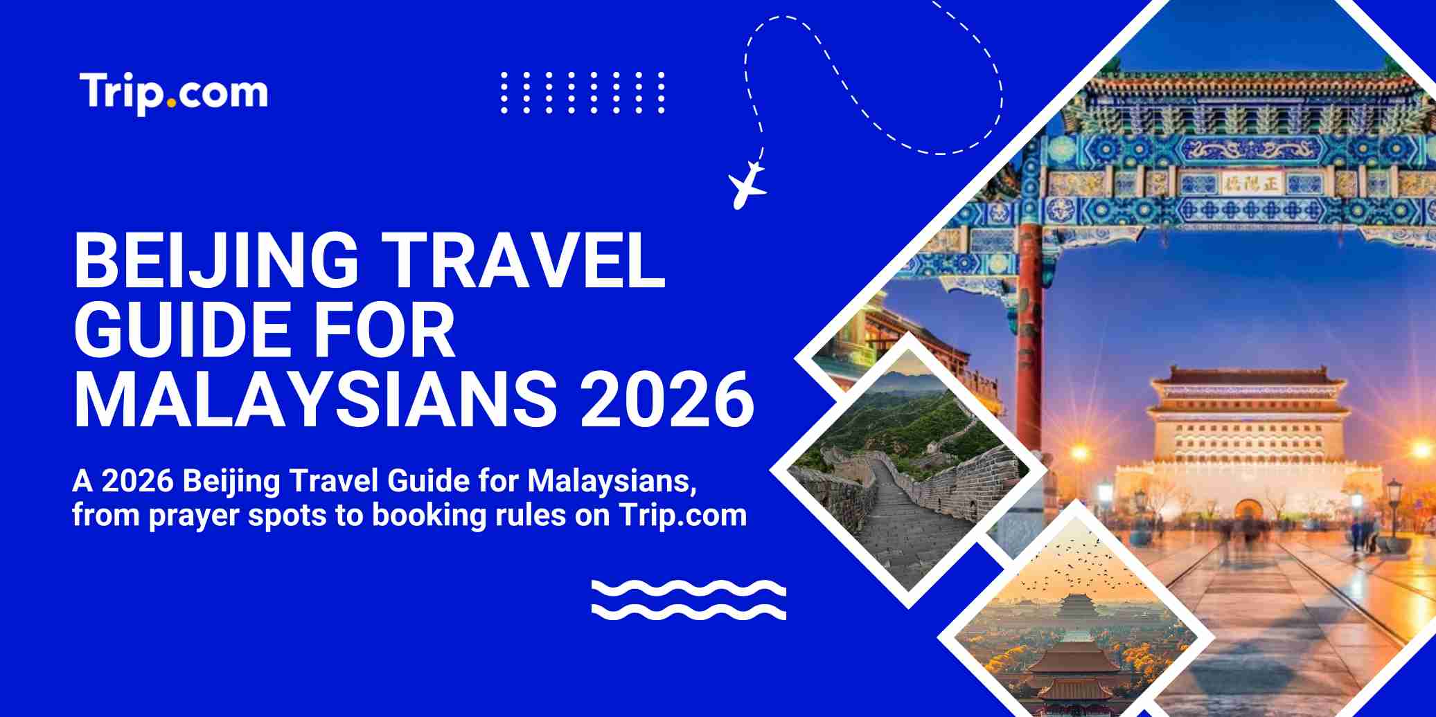 Beijing Travel Guide for Malaysians 2026: Halal & Muslim | Trip.com