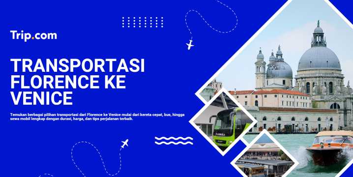 Florence ke Venice: Rute Kereta Cepat Italia yang Ikonik | Trip.com