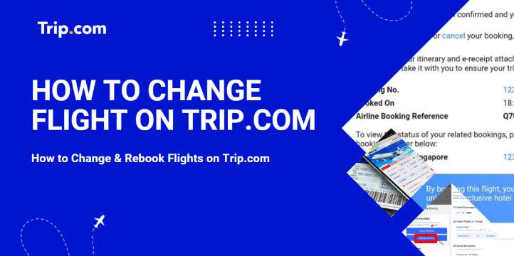 How to Change & Rebook Flights on Trip.com