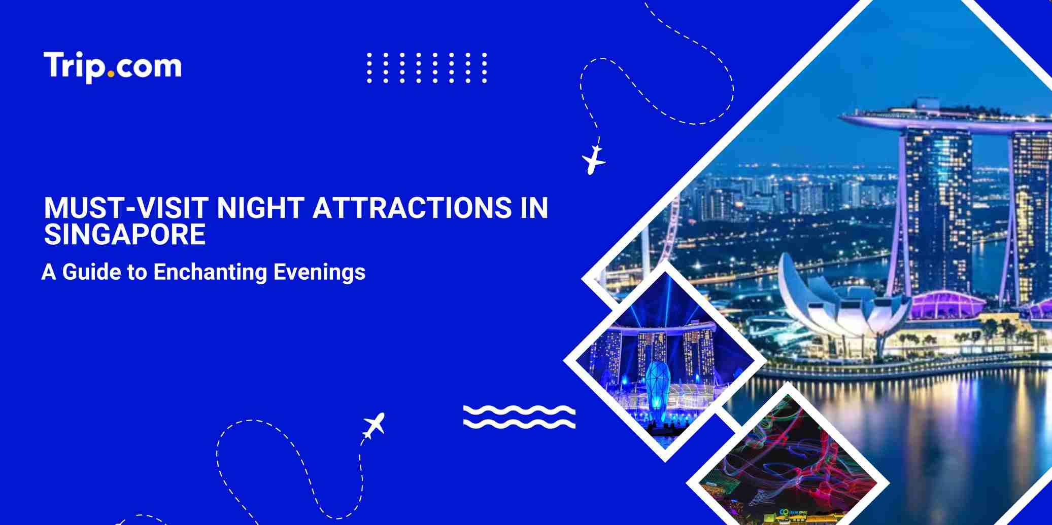 Must-Visit Night Attractions in Singapore: Top Places | Trip.com