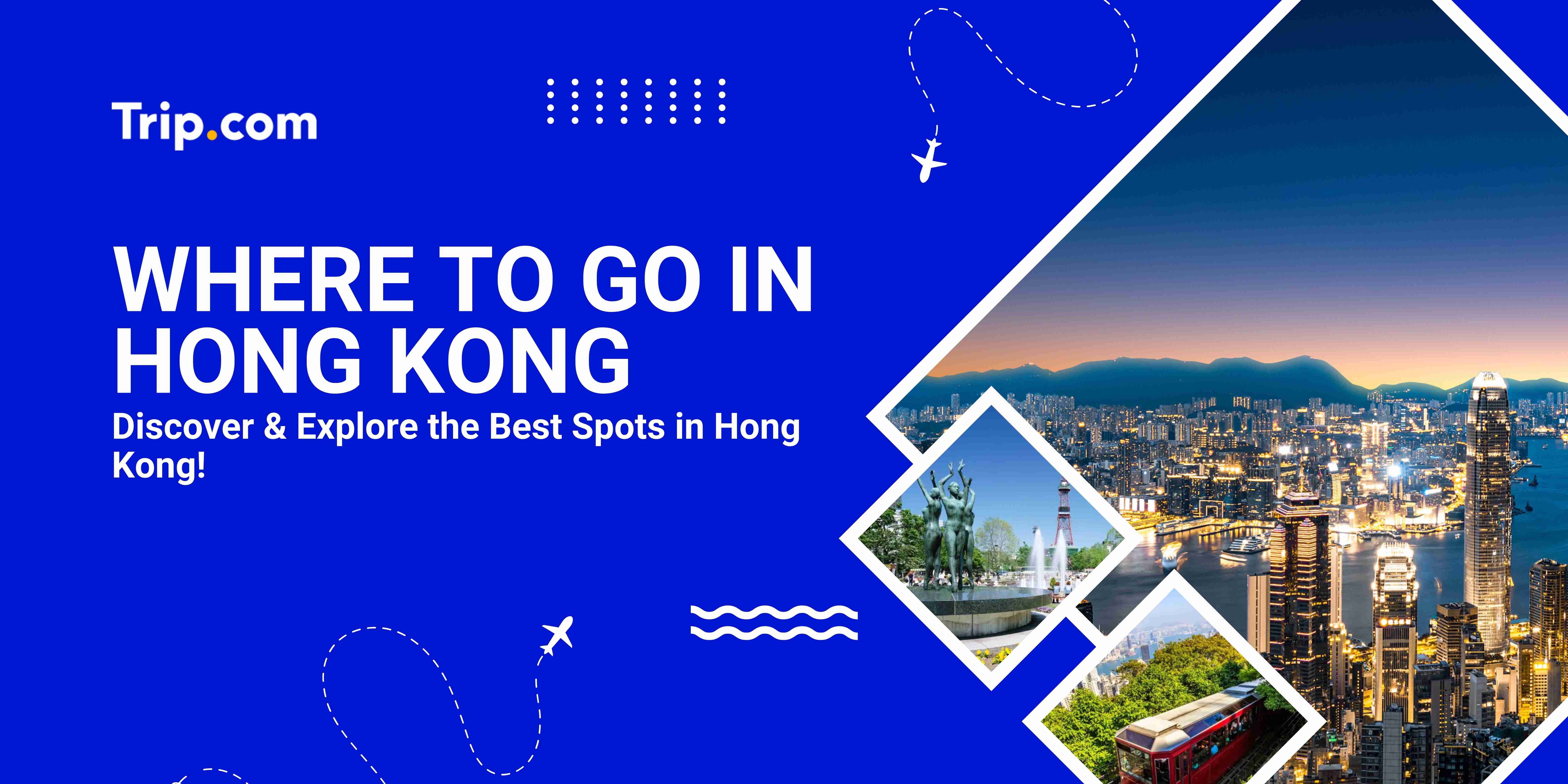 Where to Go in Hong Kong Trip.com