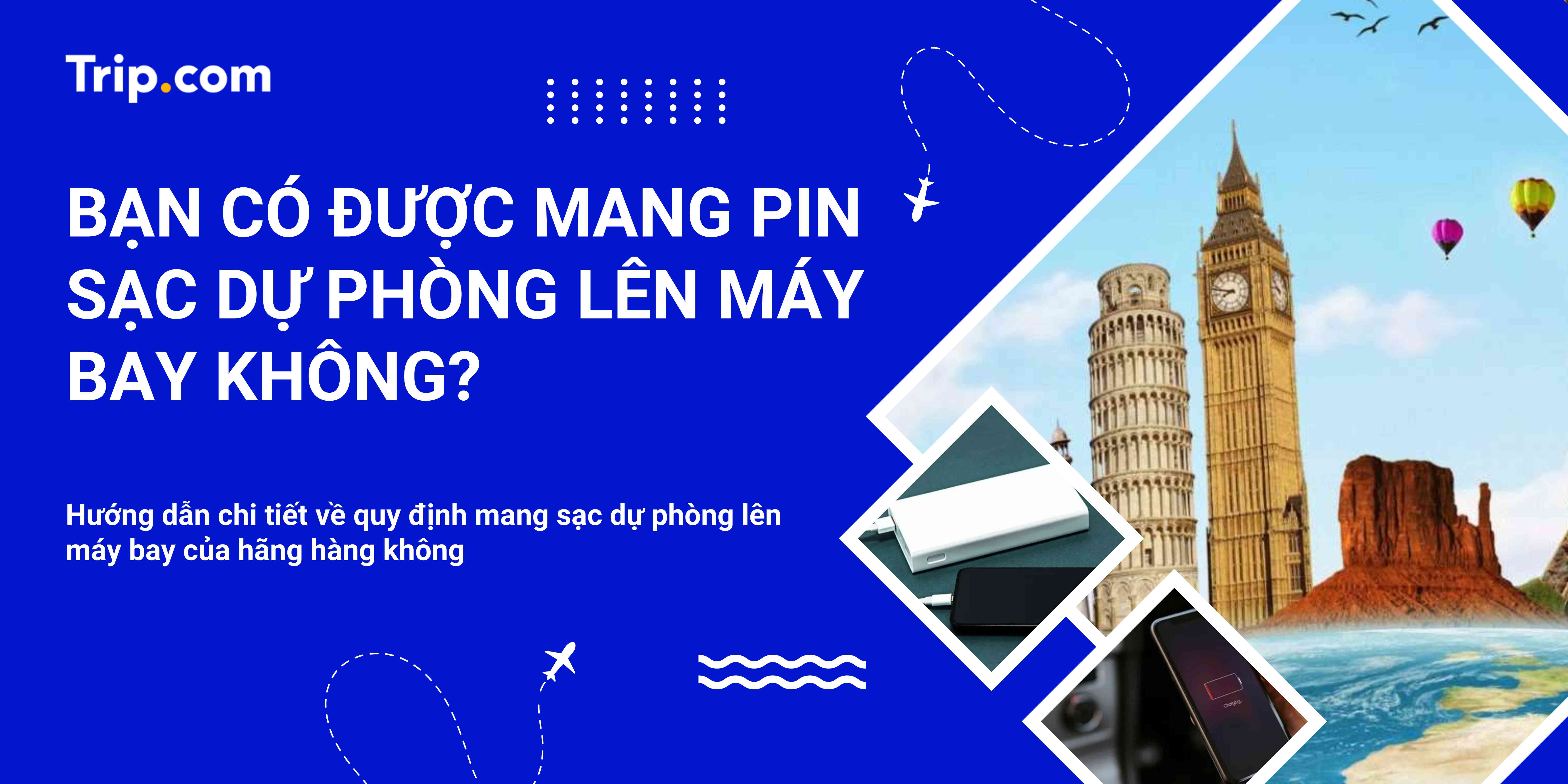 Bạn có được mang pin sạc dự phòng lên máy bay không?