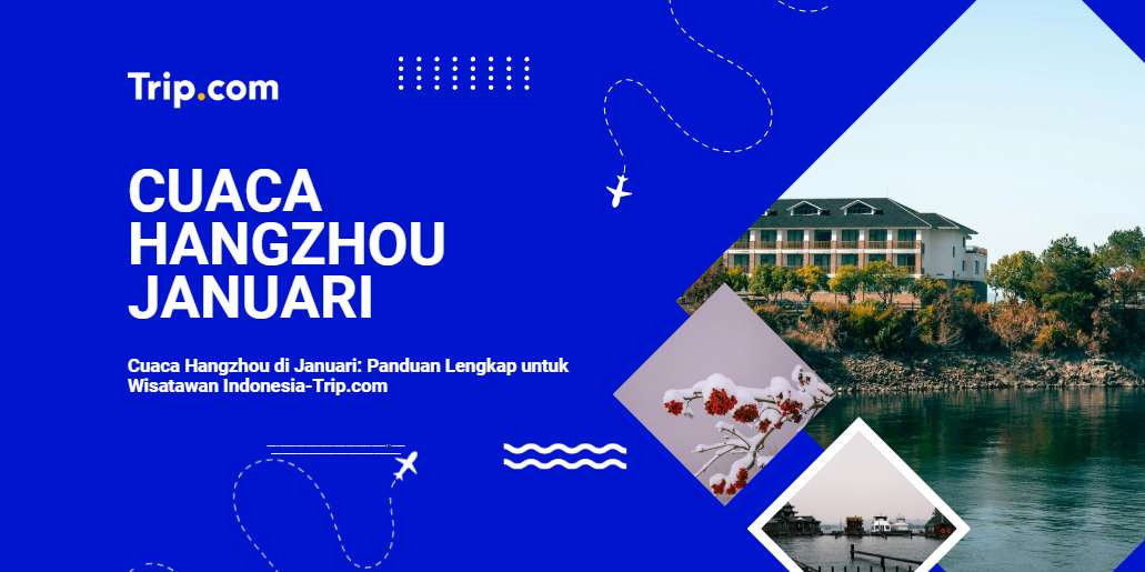 Cuaca Hangzhou di Januari-Trip.com