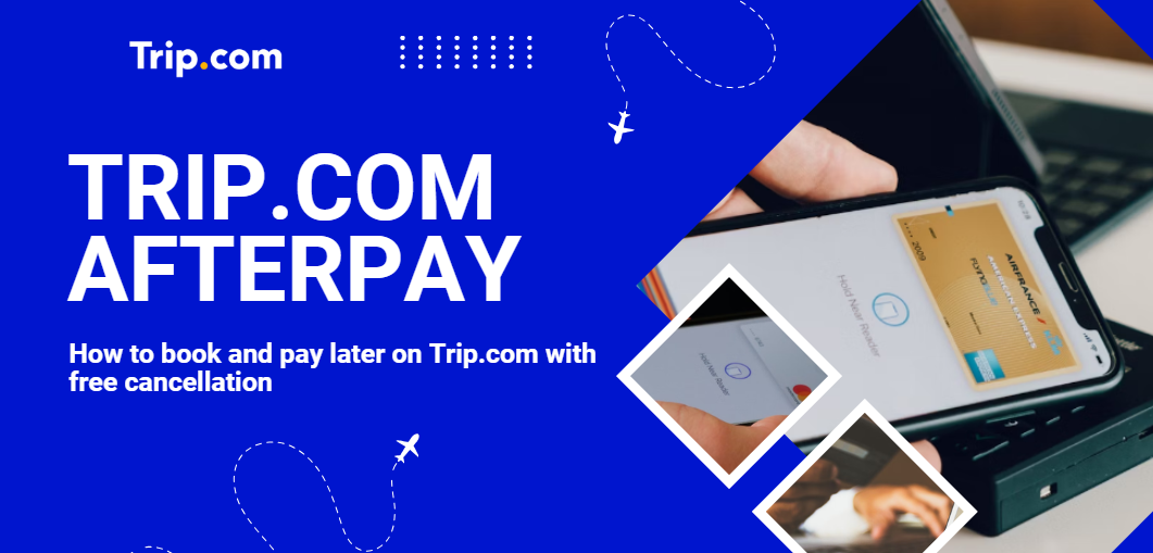 Trip.com Afterpay