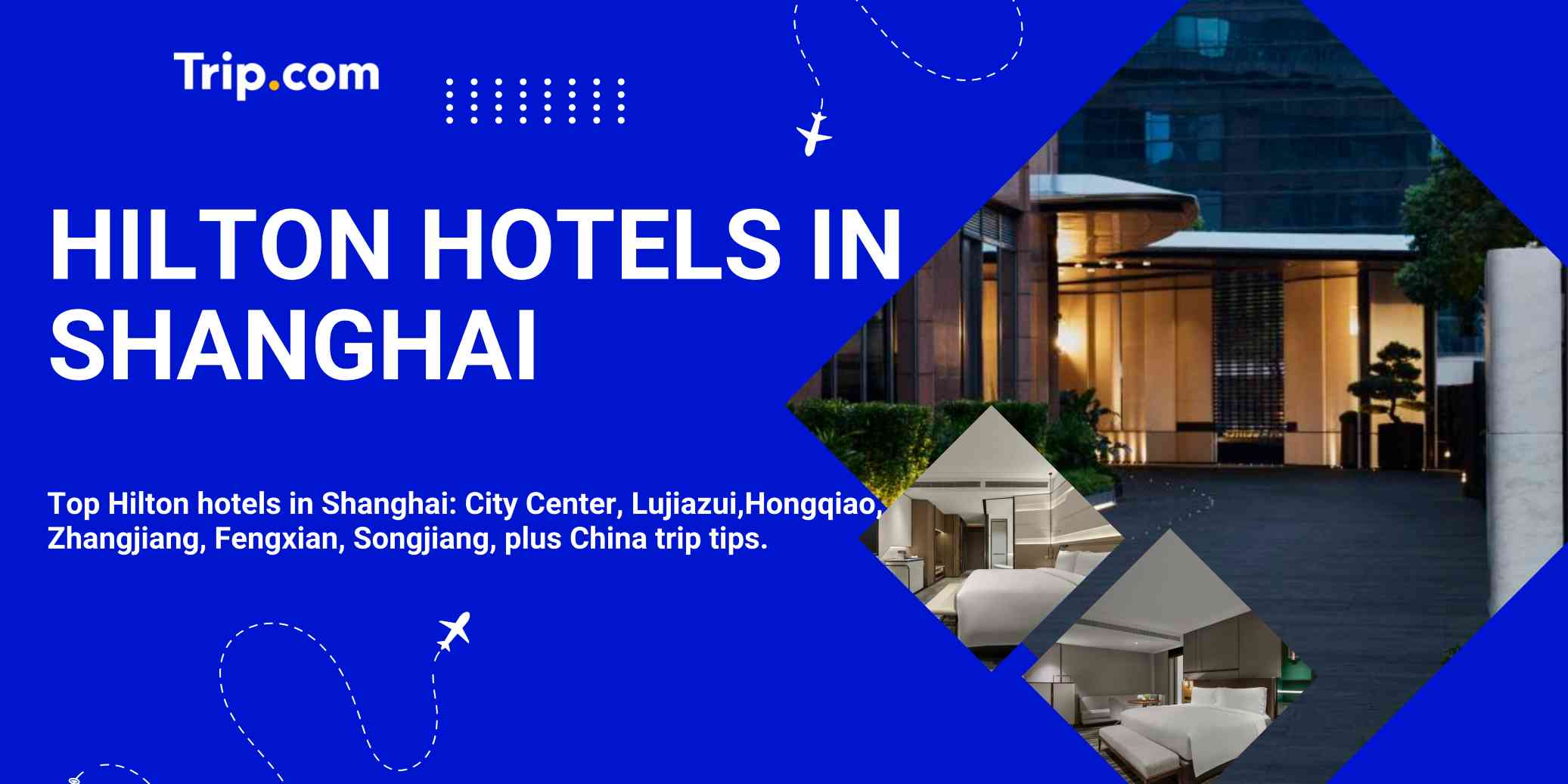 Hilton Hotels in Shanghai — Top 8 Recommendations