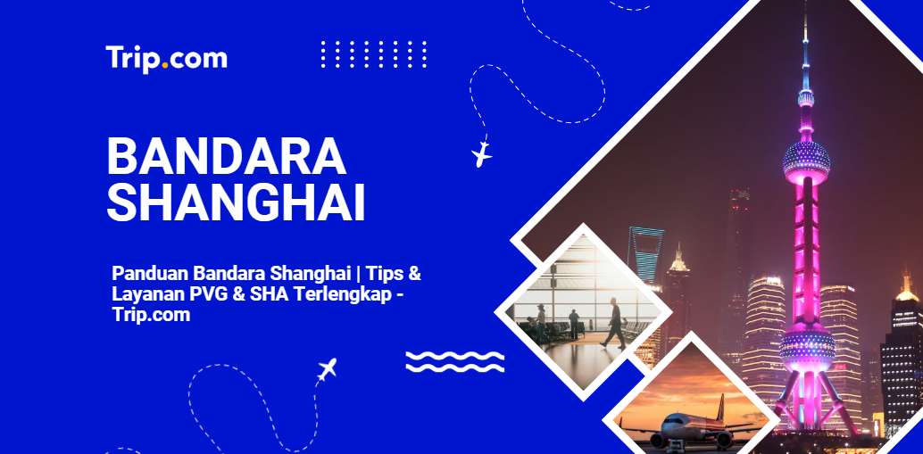 Panduan Bandara Shanghai-Trip.com
