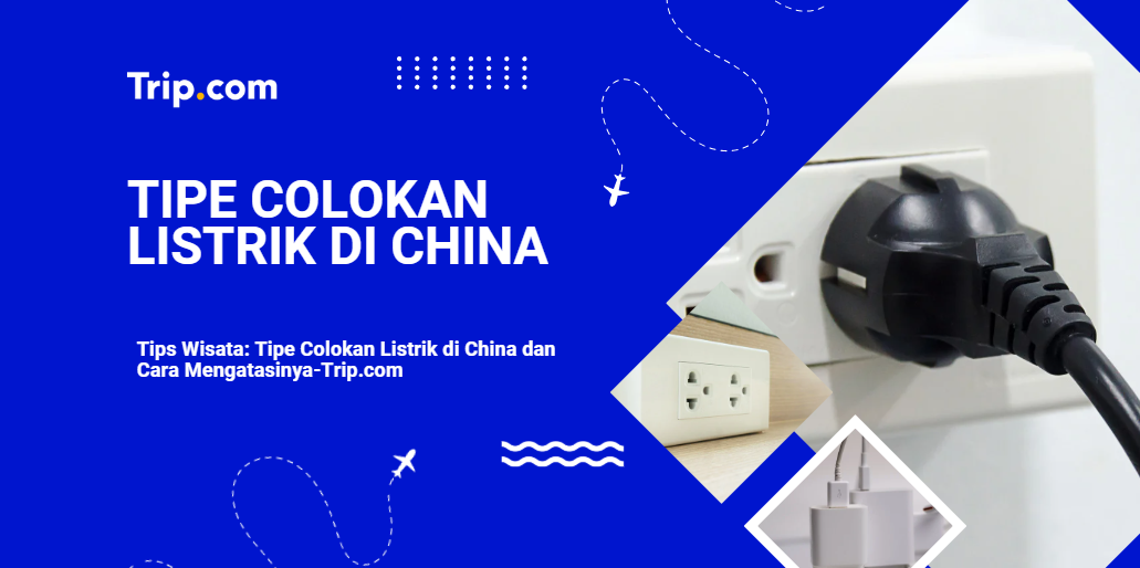 Tipe Colokan Listrik di China