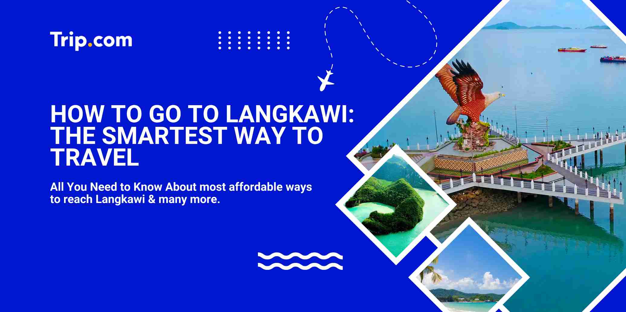 Cheap Flights to Langkawi: Best Ways to Reach the Island in 2026 | Trip.com