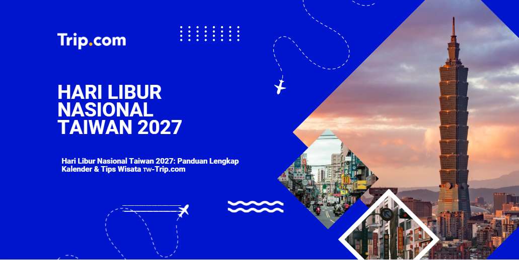 Hari Libur Nasional Taiwan 2027-Trip.com