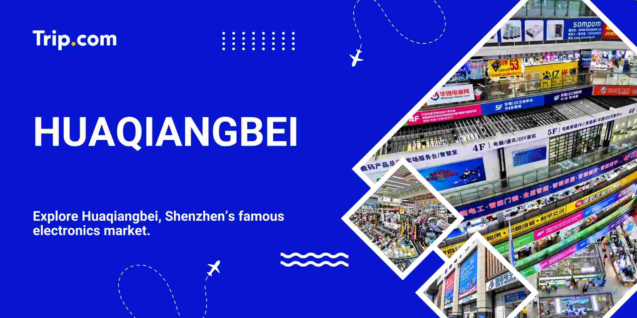 Huaqiangbei: How to Shop the World's Biggest Electronics Market in Shenzhen| Trip.com