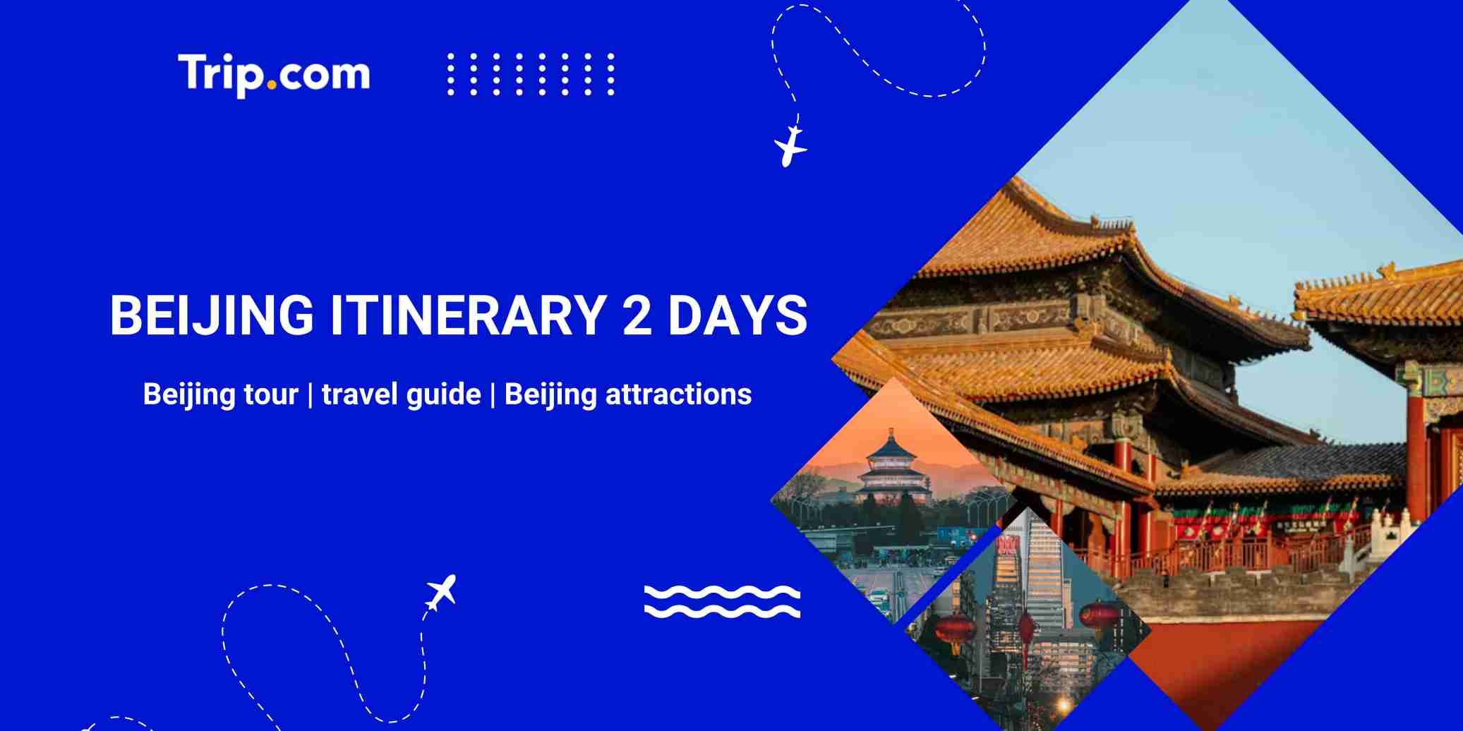 What to Do in Beijing? Beijing Itinerary 2 Days | Trip.com