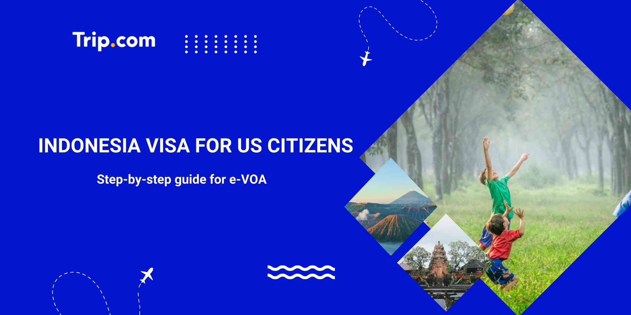How to Get an Indonesia Visa for US Citizens? | Trip.com
