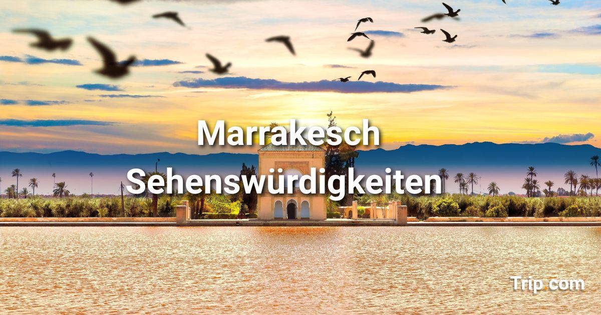 Sehenswürdigkeiten & Top-Aktivitäten in Marrakesch