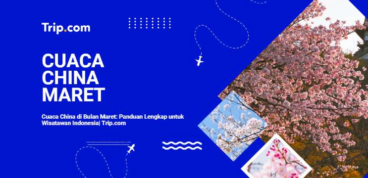 Cuaca China di Bulan Maret-Trip.com