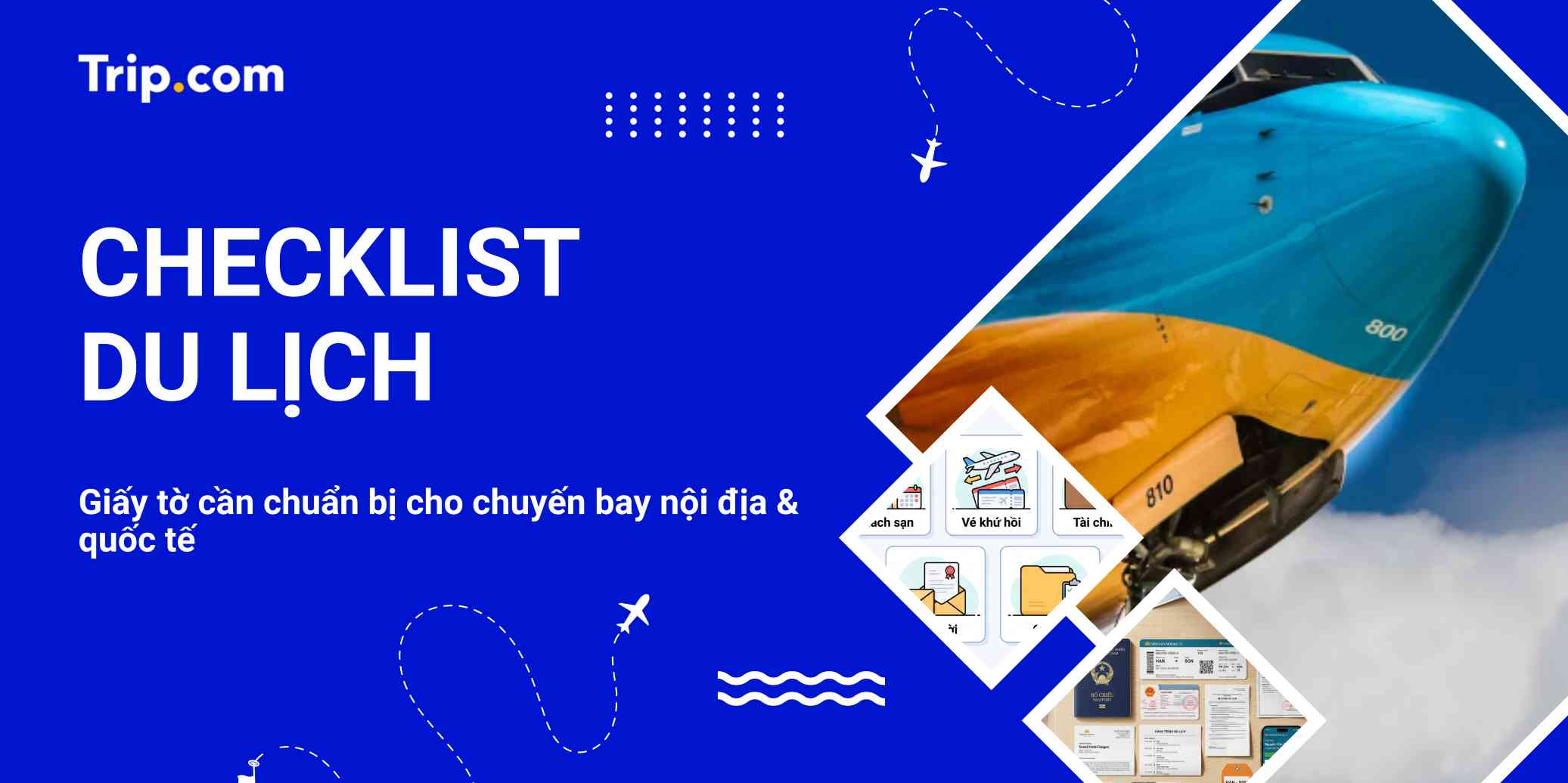 Giấy tờ đi máy bay 2026: Quy định mới về VNeID & Checklist du lịch Quốc tế | Trip.com