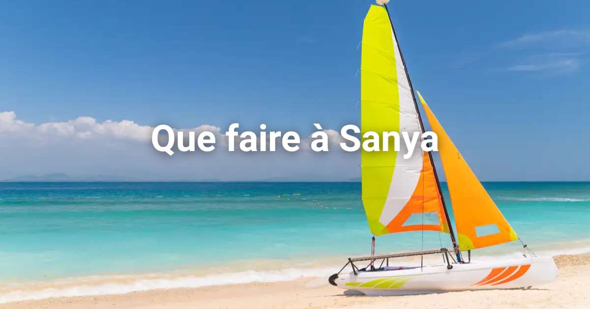Que faire à Sanya ? Activités et sites incontournables