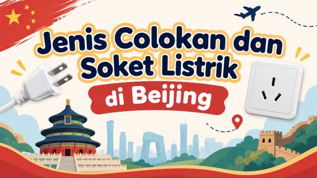 Jenis Colokan dan Soket Listrik di Beijing