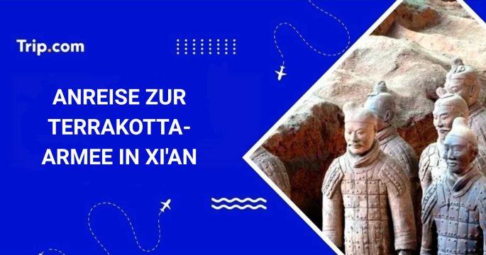 Anreise zur Terrakotta-Armee in Xi’an: Reiseführer 2026