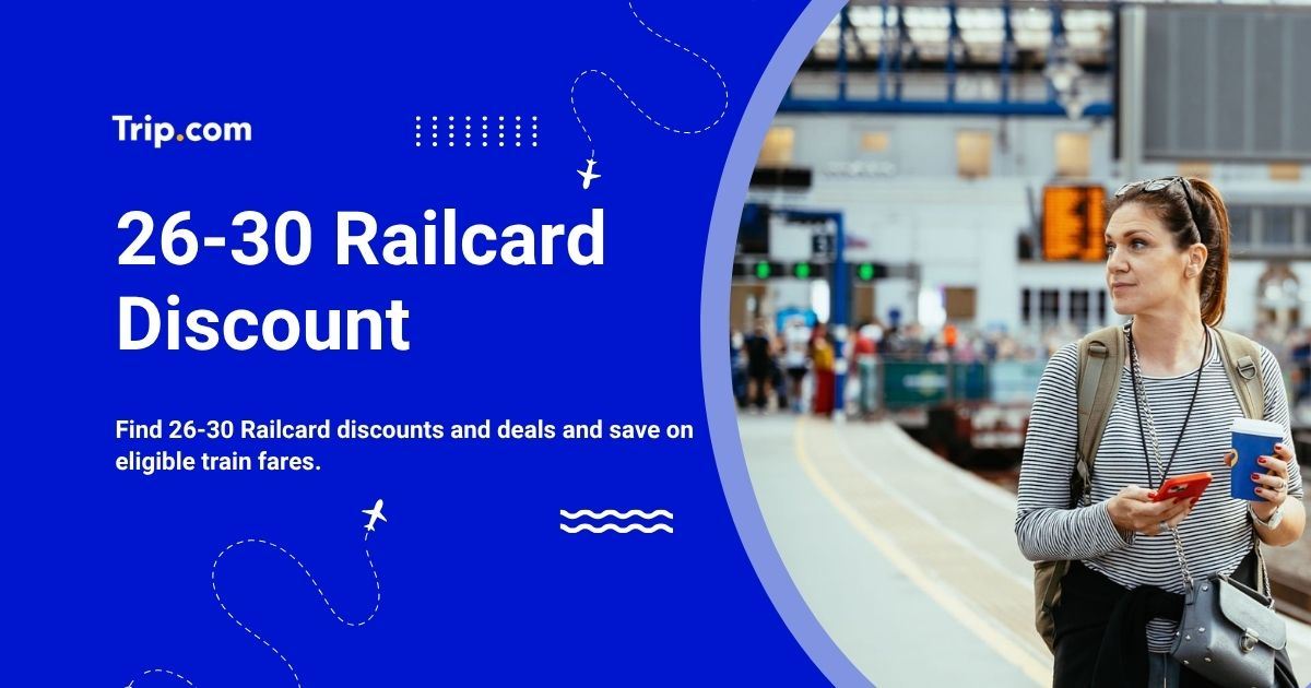 26-30 Railcard Discounts: Deals, Prices & Promo Codes
