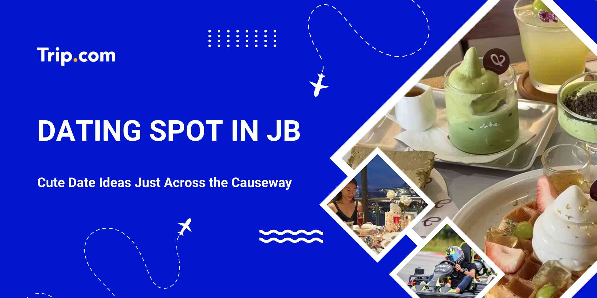 Best Dating Spots in JB for Couples: Creative Workshops, Cute Cafes & Adventure Getaways | Trip.com