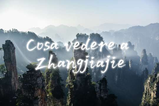 Cosa vedere a Zhangjiajie: attrazioni e cosa fare