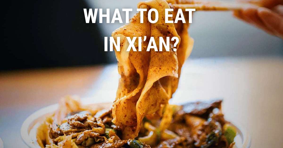 What to Eat in Xi’an: Best Dishes & Local Specialties