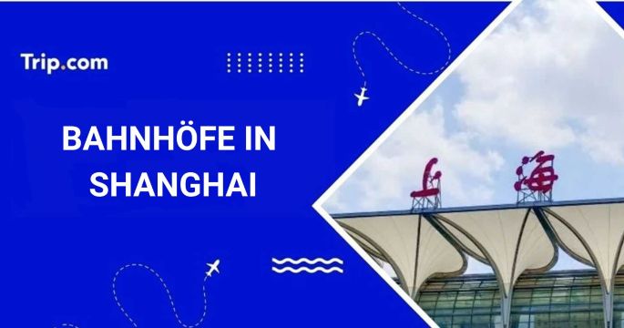 Bahnhöfe in Shanghai