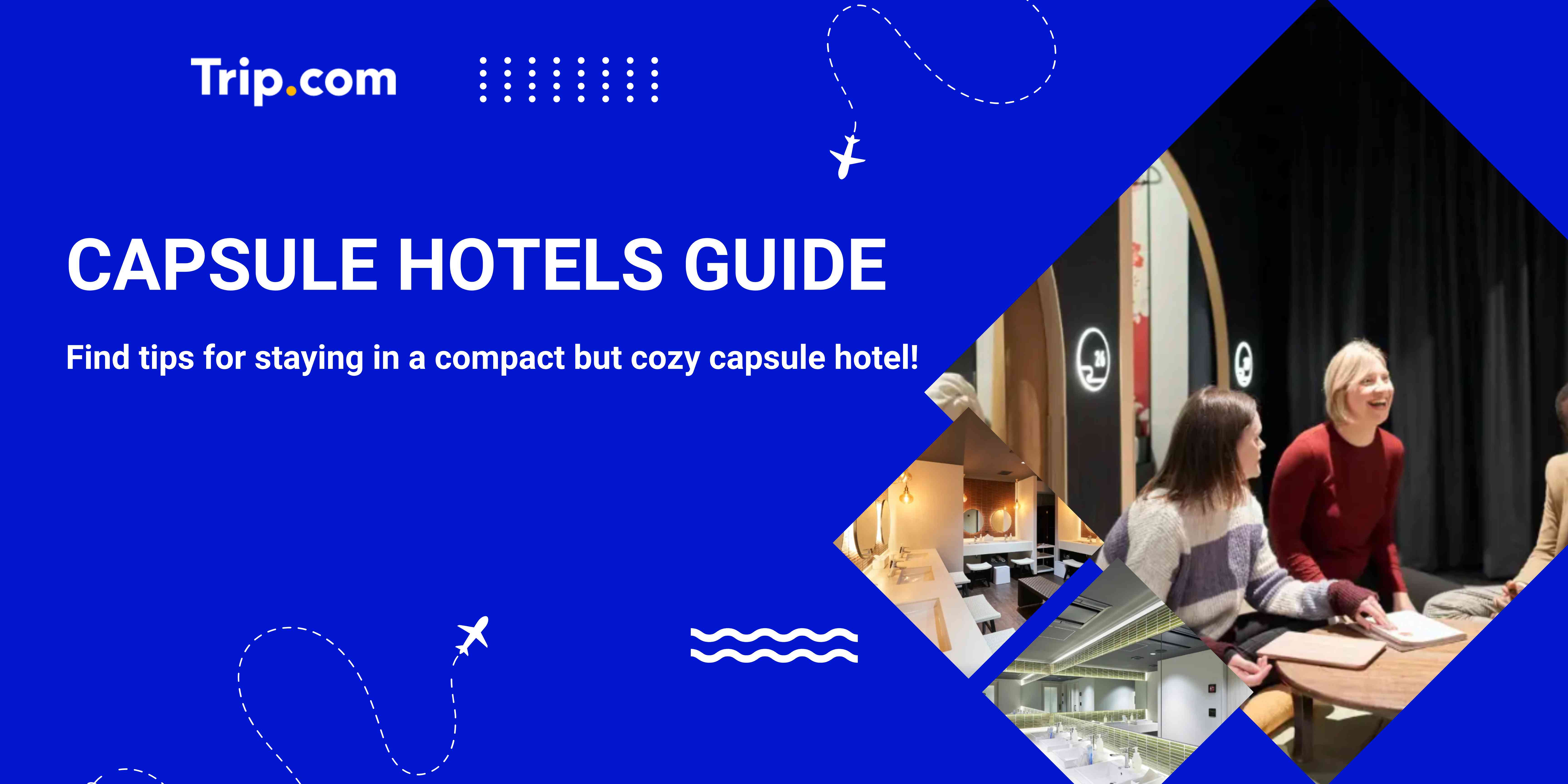 Capsule Hotels: Guide to a Compact & Modern Travel