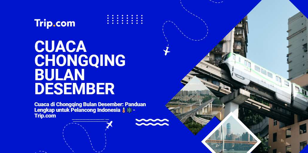 Cuaca Chongqing pada Bulan Desember-Trip.com