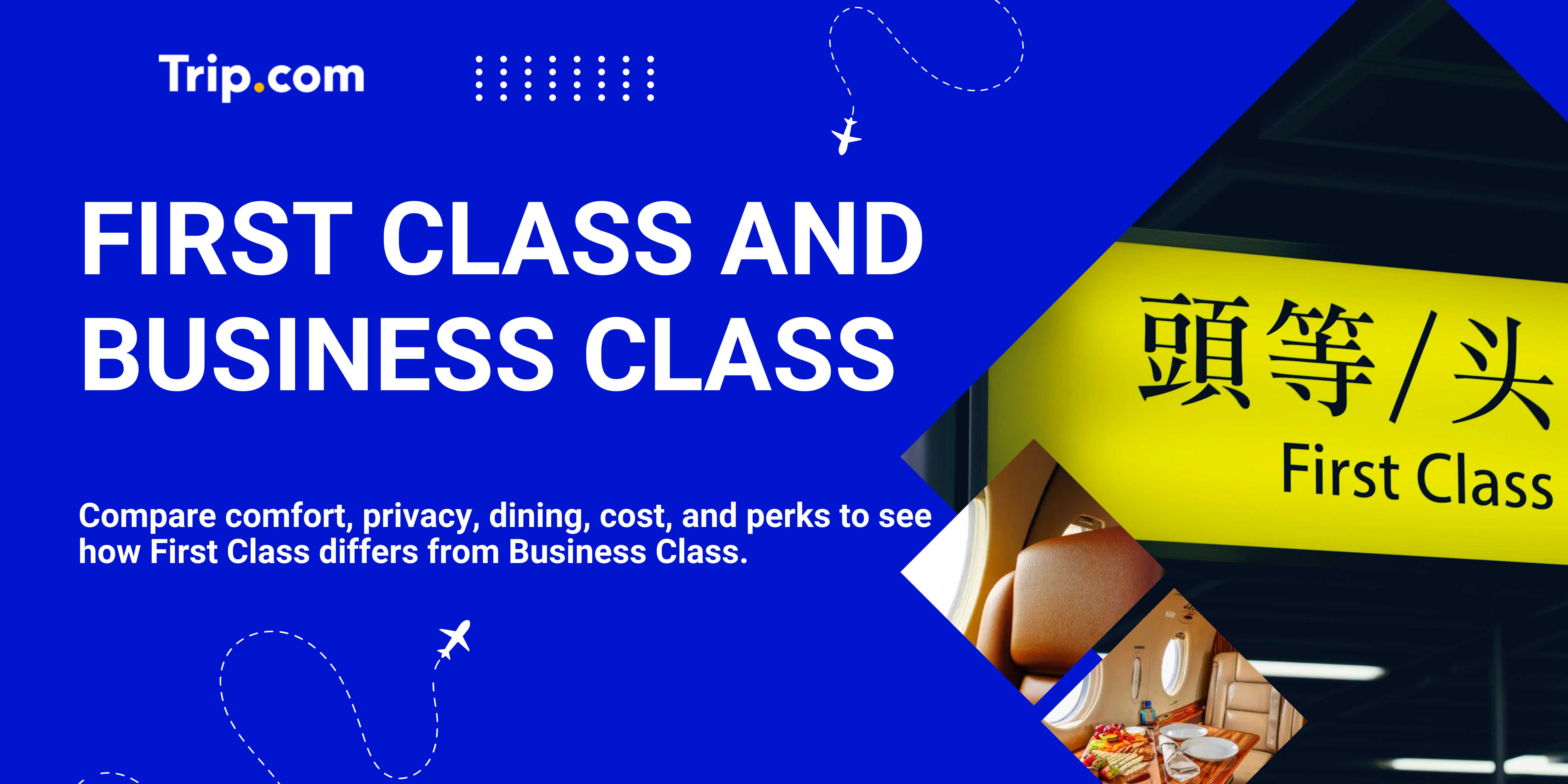 First Class and Business Class: Important Distinctions