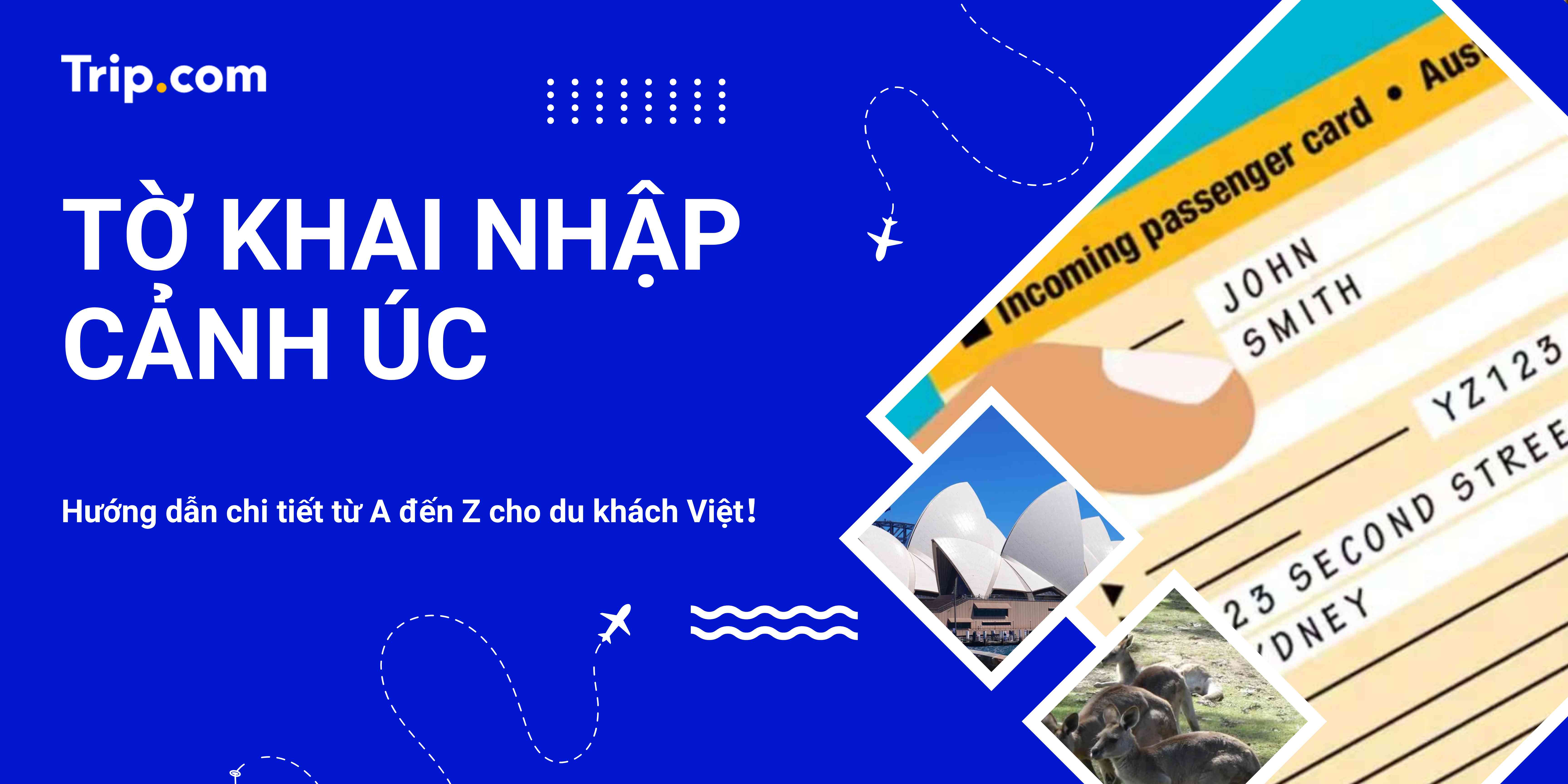 Tờ Khai Nhập Cảnh Úc: Hướng Dẫn Khai Báo & Tránh Lỗi Thường Gặp 2025