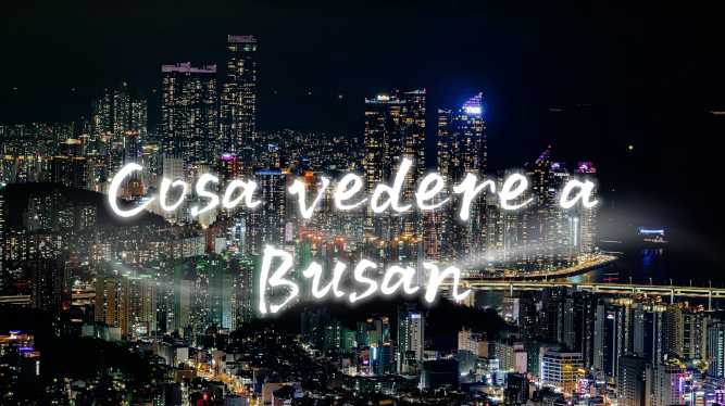 Cosa vedere a Busan