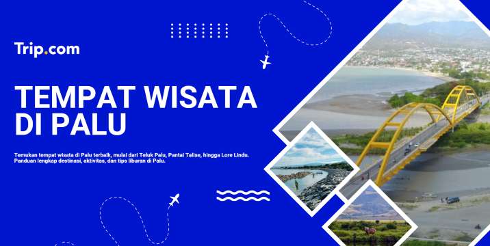 Rekomendasi Tempat Wisata Terbaik & Hits di Palu | Trip.com