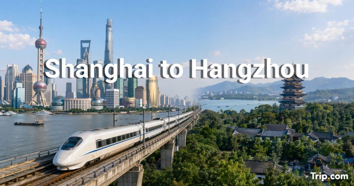 How to Get from Shanghai to Hangzhou in 2026