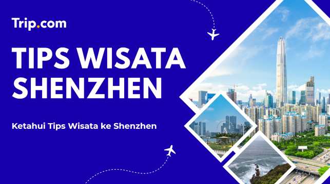 Tips Wisata ke Shenzhen