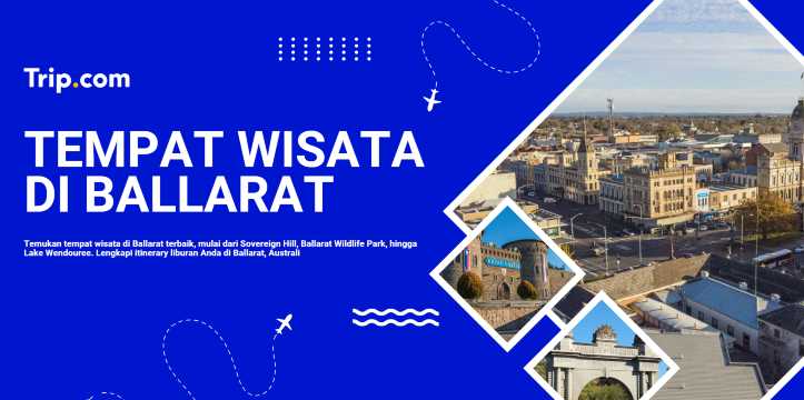 Tempat Wisata di Ballarat: 15 Destinasi Terbaik & Wajib Dikunjungi | Trip.com