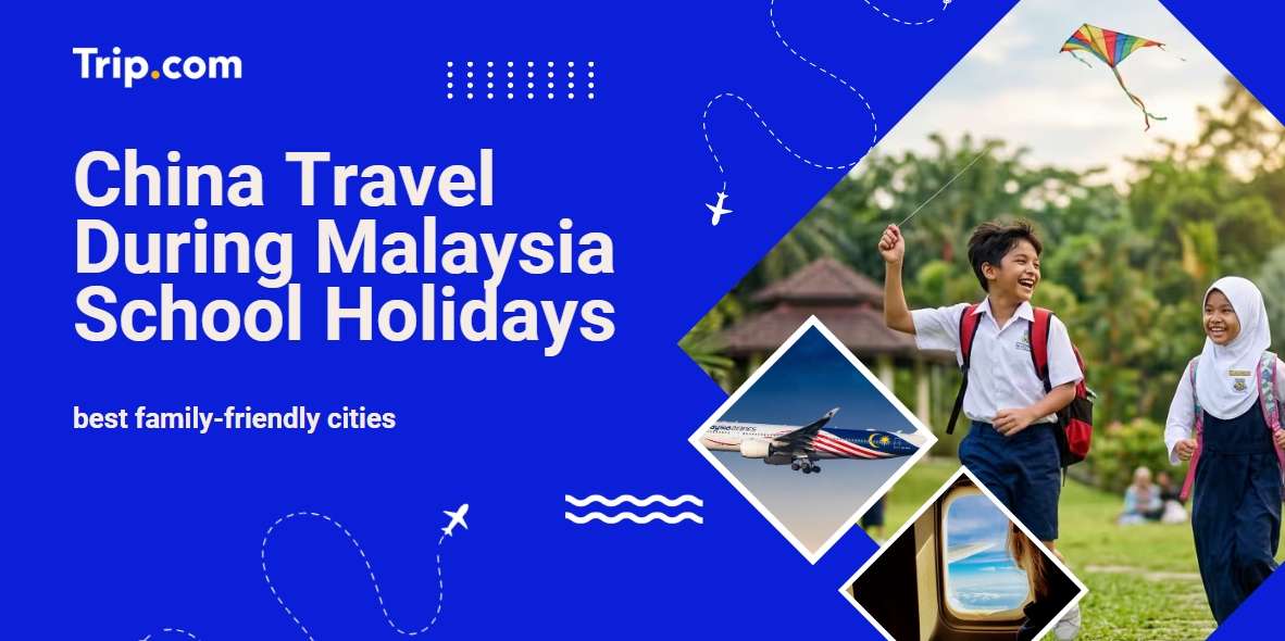 China Family Trip from Malaysia During School Holidays: 2026 Guide
