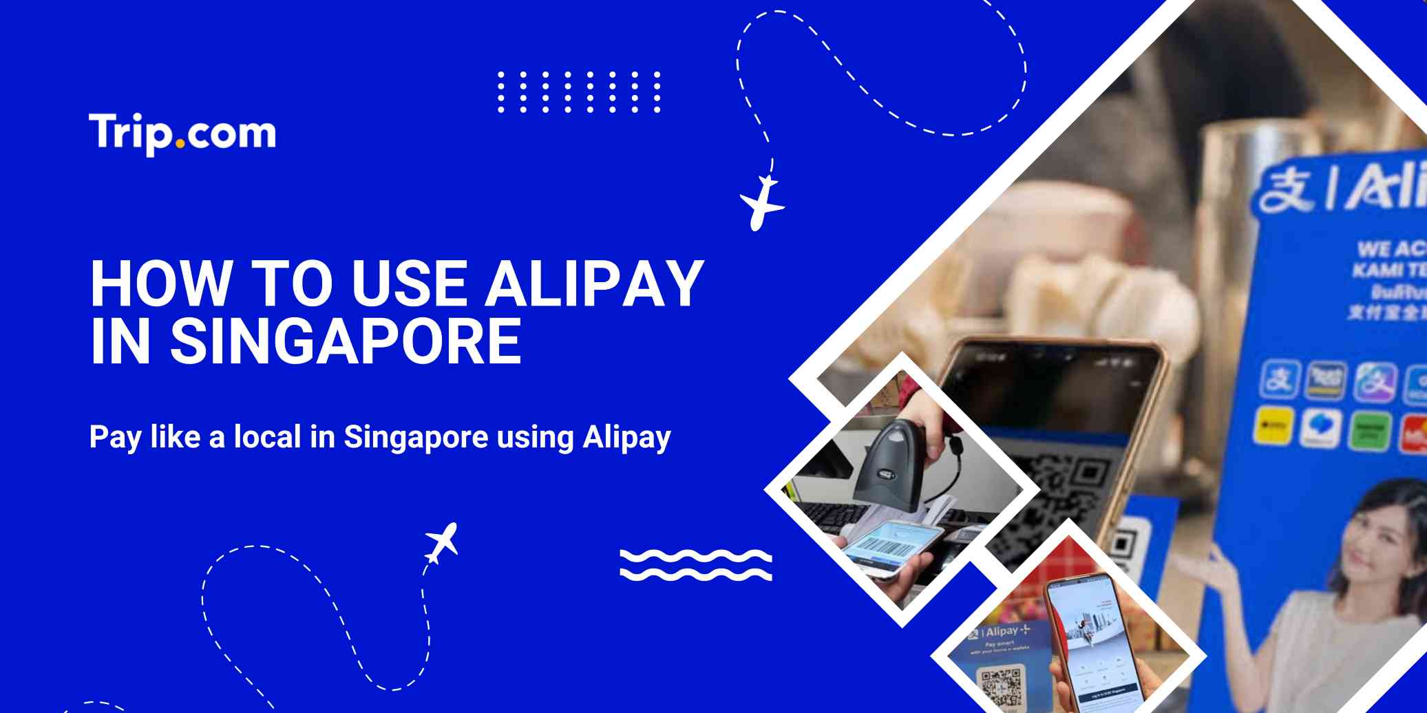 Tips for Using Alipay in Singapore Simple Guide for Smooth Payments | Trip.com