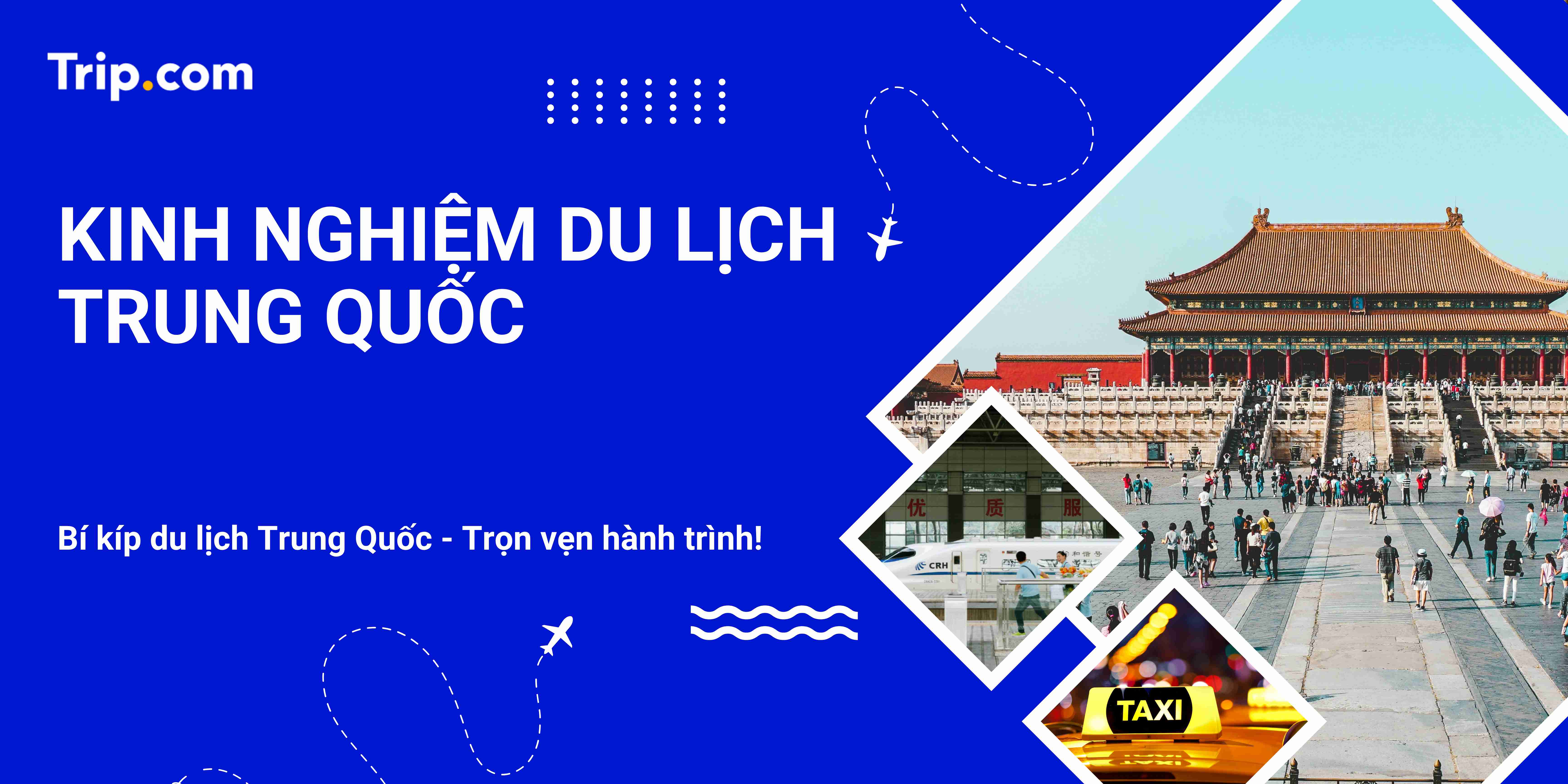 Kinh Nghiệm Du Lịch Trung Quốc 2025: Cẩm Nang Từ A Đến Z Cho Người Việt