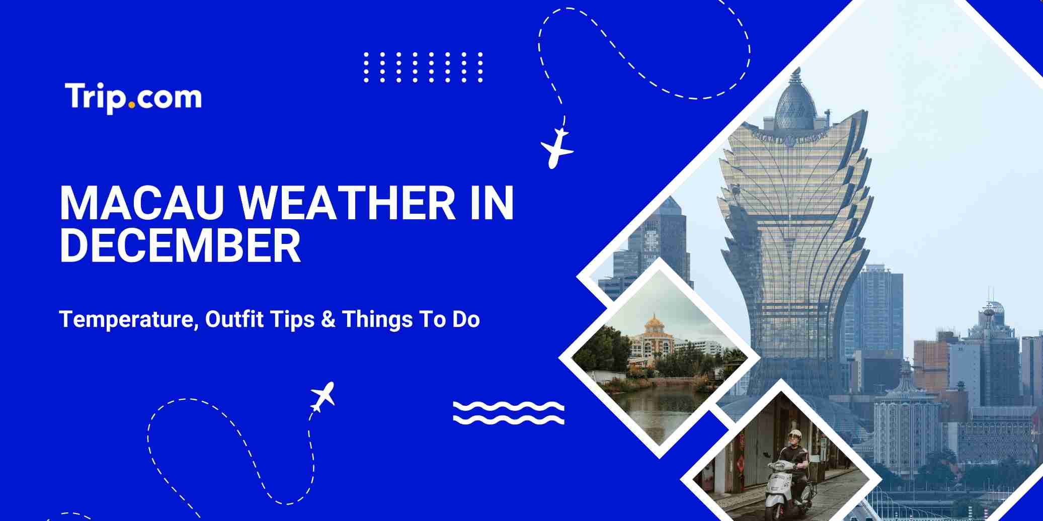 Macau Weather in December 2026: Temperature & What to Wear | Trip.com