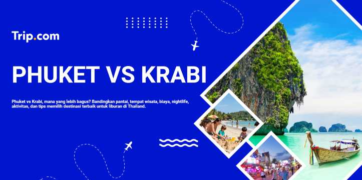 Phuket vs Krabi: Perbandingan Destinasi Wisata Thailand