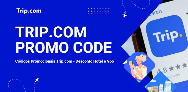 Códigos Promocionais Trip.com - Cupons Desconto Voo Hotel