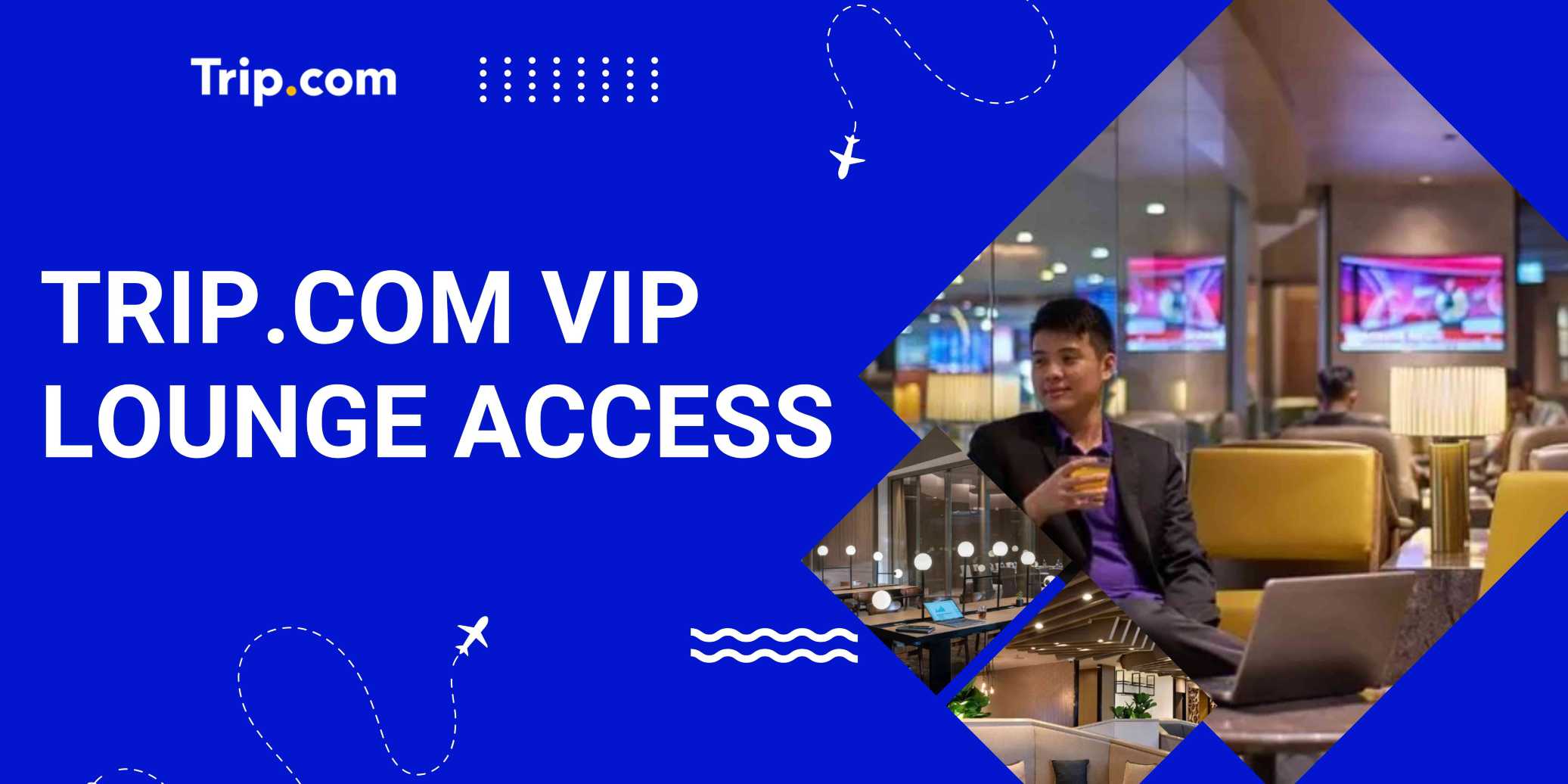Trip.com Free VIP Lounge Access