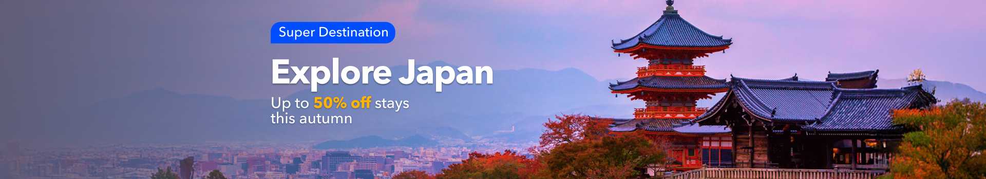 Explore Japan​ | Up to 50% off stays this autumn​