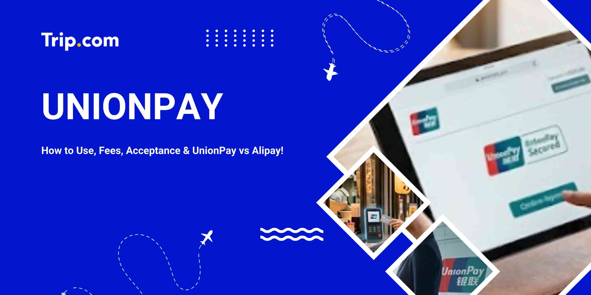 How to Use UnionPay 2026 & UnionPay vs Alipay | Trip.com