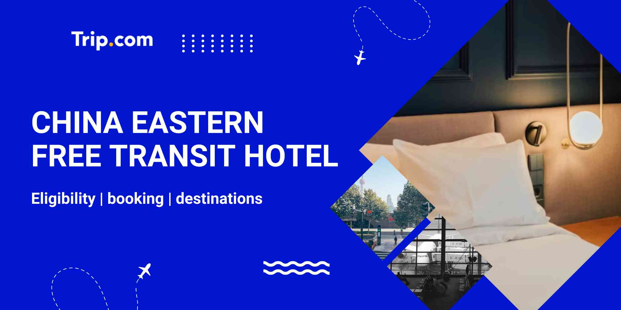 How to Get a China Eastern Free Transit Hotel? | Trip.com