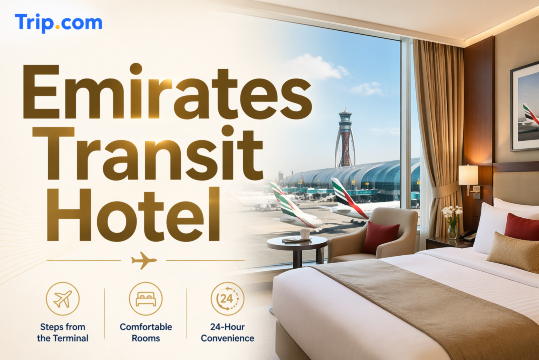Emirates Transit Hotel Guide: Eligibility, Booking & Layover Tips | Trip.com