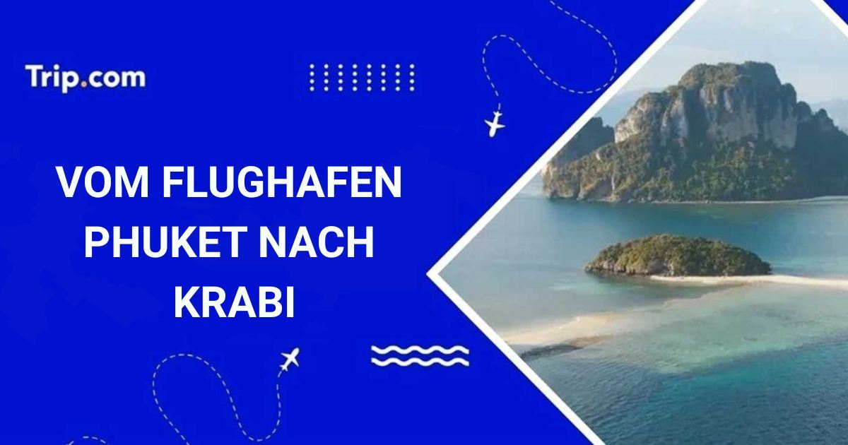 Vom Flughafen Phuket nach Krabi