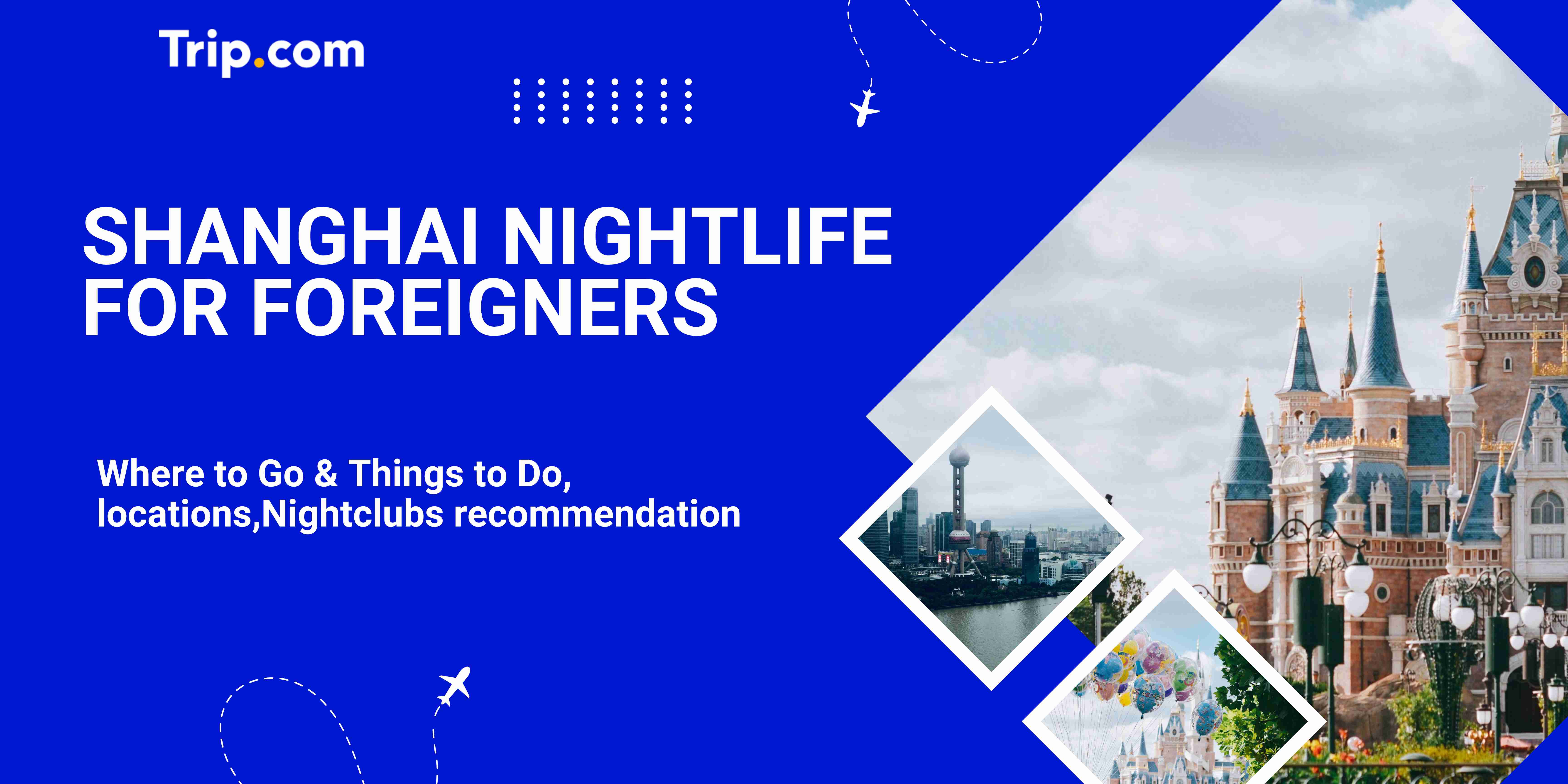 Shanghai Nightlife For Foreigners: Where to Go & Things to Do