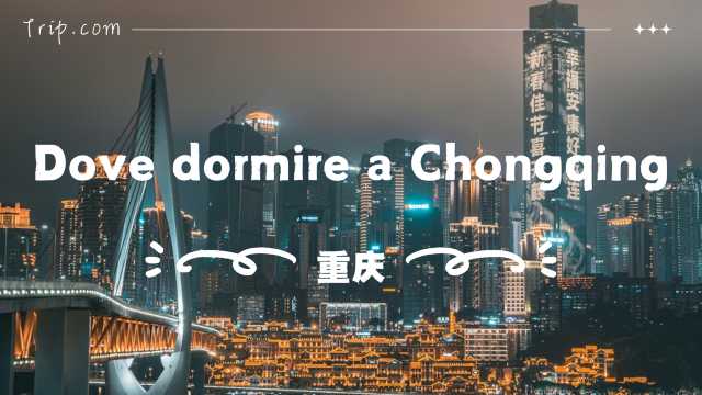 Dove dormire a Chongqing